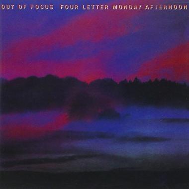 Out Of Focus -  Four Letter Monday Afternoon